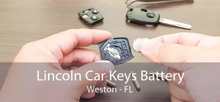 Lincoln Car Keys Battery Weston - FL