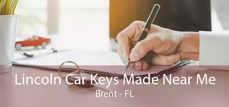 Lincoln Car Keys Made Near Me Brent - FL