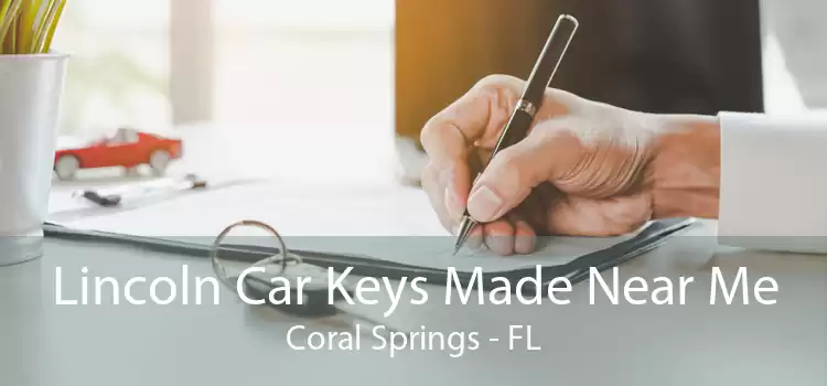 Lincoln Car Keys Made Near Me Coral Springs - FL