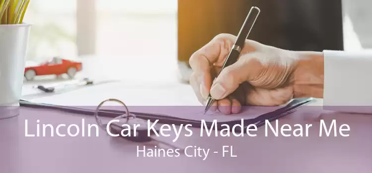Lincoln Car Keys Made Near Me Haines City - FL