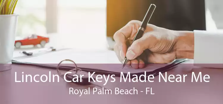 Lincoln Car Keys Made Near Me Royal Palm Beach - FL