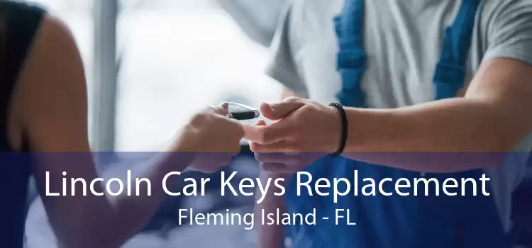Lincoln Car Keys Replacement Fleming Island - FL