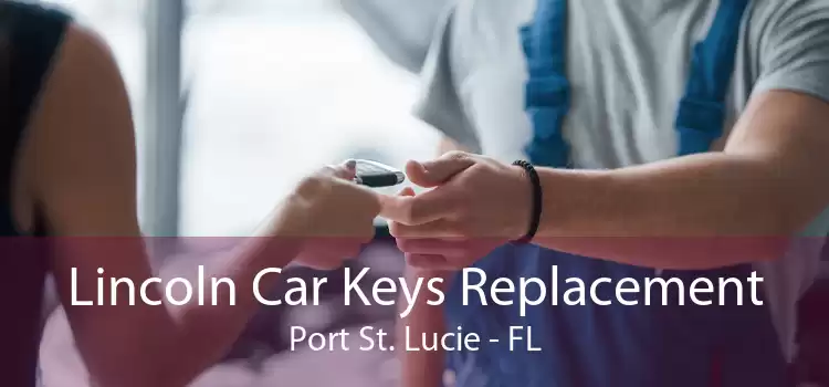 Lincoln Car Keys Replacement Port St. Lucie - FL