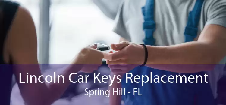 Lincoln Car Keys Replacement Spring Hill - FL