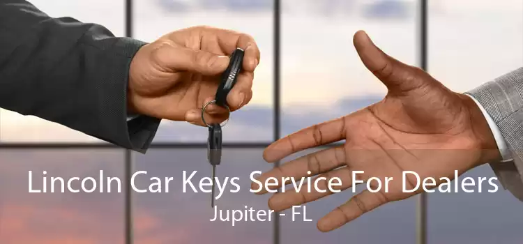 Lincoln Car Keys Service For Dealers Jupiter - FL