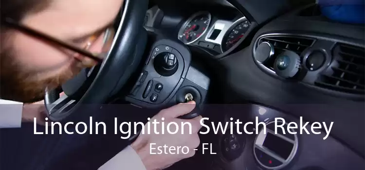 Lincoln Ignition Switch Rekey Estero - FL