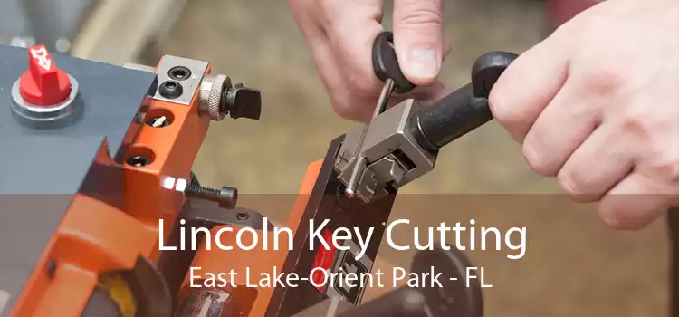 Lincoln Key Cutting East Lake-Orient Park - FL