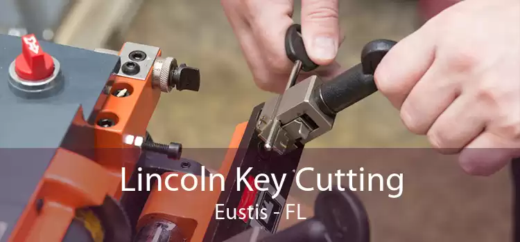 Lincoln Key Cutting Eustis - FL
