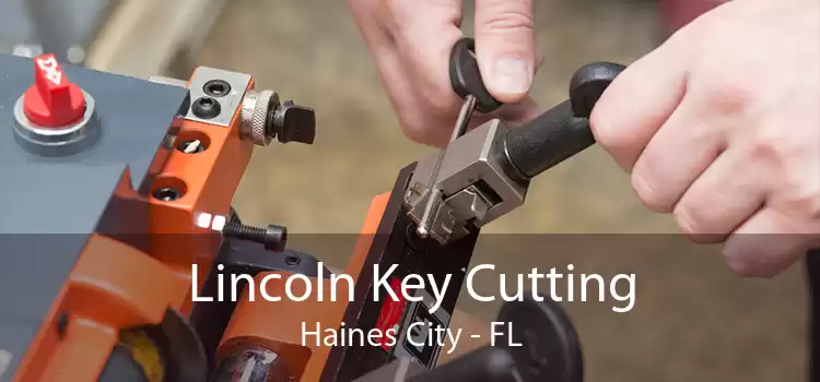 Lincoln Key Cutting Haines City - FL