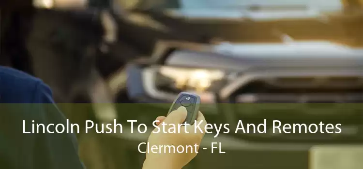 Lincoln Push To Start Keys And Remotes Clermont - FL