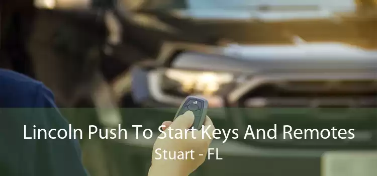 Lincoln Push To Start Keys And Remotes Stuart - FL
