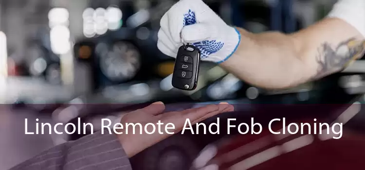 Lincoln Remote And Fob Cloning 