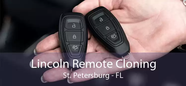 Lincoln Remote Cloning St. Petersburg - FL