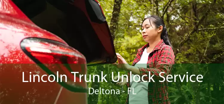 Lincoln Trunk Unlock Service Deltona - FL