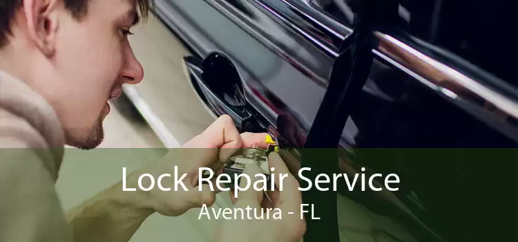 Lock Repair Service Aventura - FL