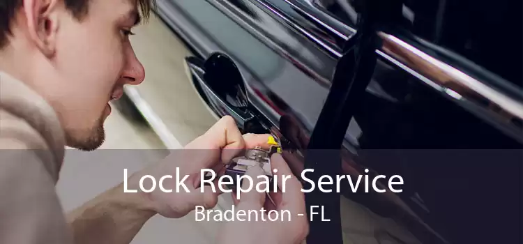 Lock Repair Service Bradenton - FL