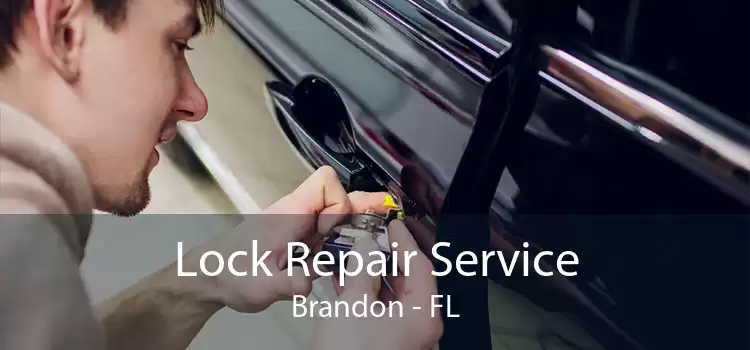 Lock Repair Service Brandon - FL