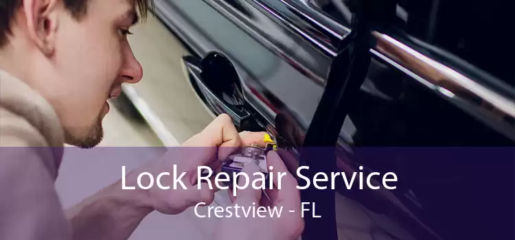 Lock Repair Service Crestview - FL