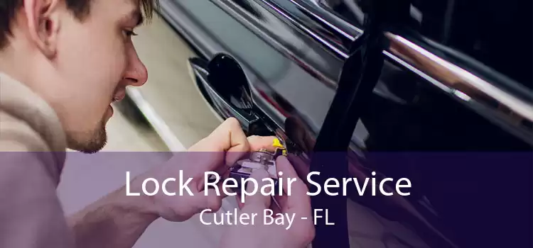 Lock Repair Service Cutler Bay - FL
