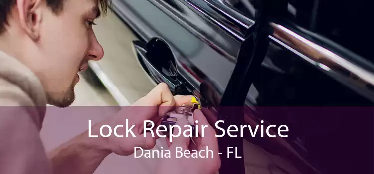 Lock Repair Service Dania Beach - FL