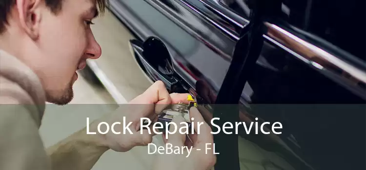 Lock Repair Service DeBary - FL