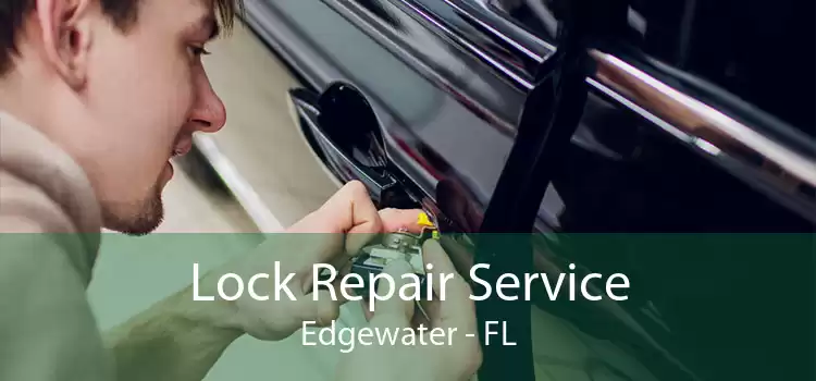 Lock Repair Service Edgewater - FL