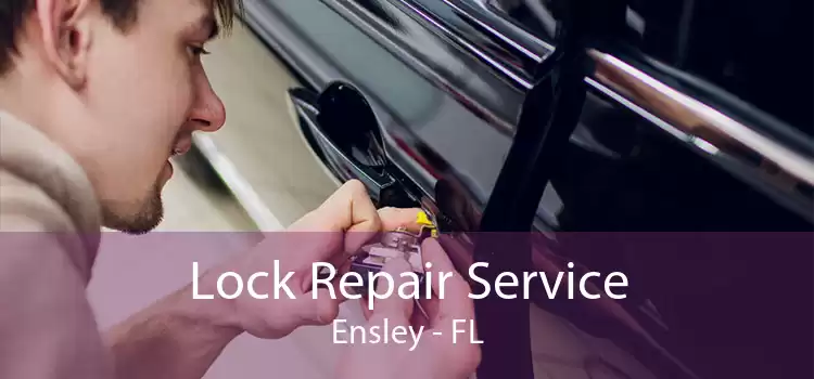 Lock Repair Service Ensley - FL
