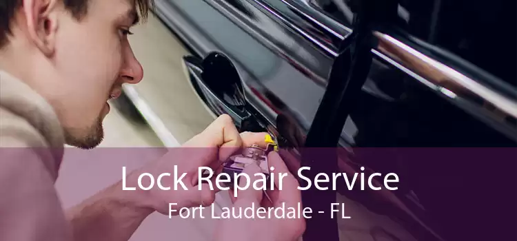 Lock Repair Service Fort Lauderdale - FL