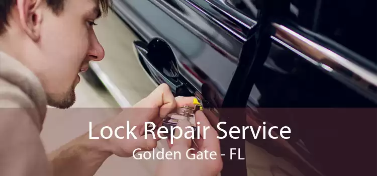 Lock Repair Service Golden Gate - FL