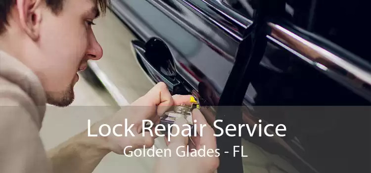 Lock Repair Service Golden Glades - FL