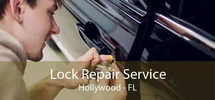 Lock Repair Service Hollywood - FL