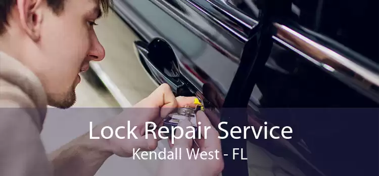 Lock Repair Service Kendall West - FL