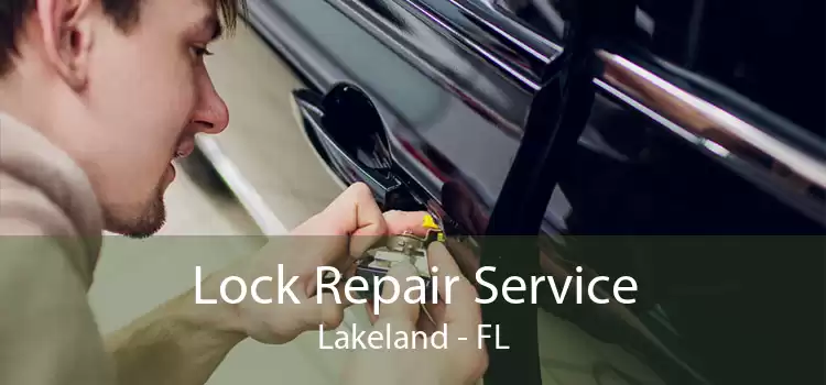 Lock Repair Service Lakeland - FL