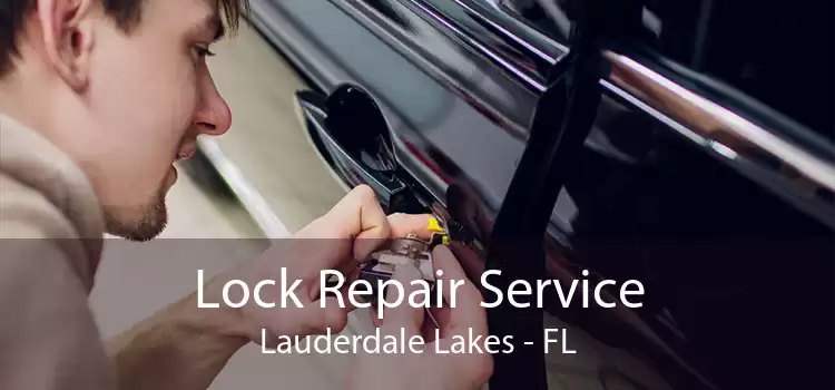 Lock Repair Service Lauderdale Lakes - FL