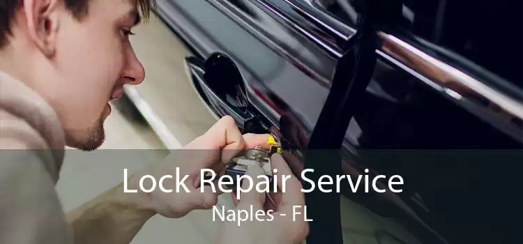 Lock Repair Service Naples - FL
