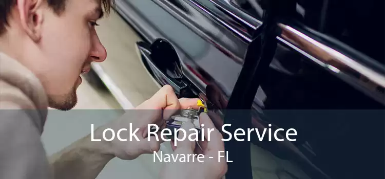 Lock Repair Service Navarre - FL