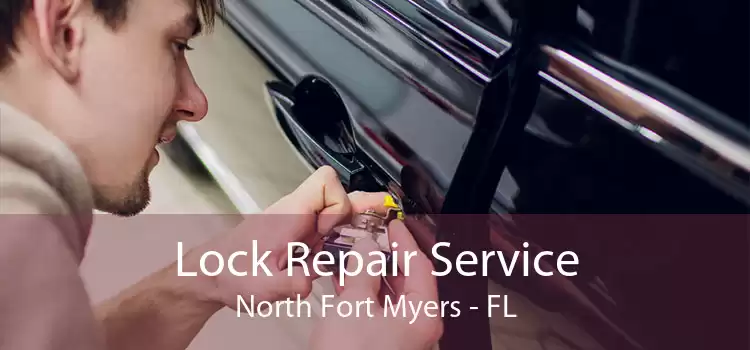 Lock Repair Service North Fort Myers - FL