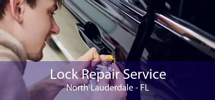 Lock Repair Service North Lauderdale - FL