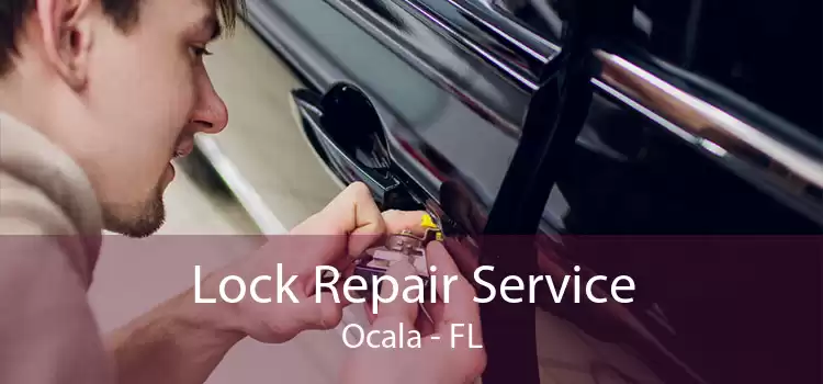 Lock Repair Service Ocala - FL