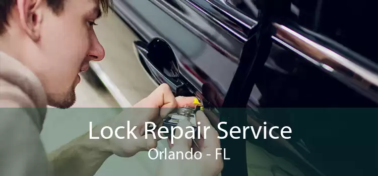Lock Repair Service Orlando - FL