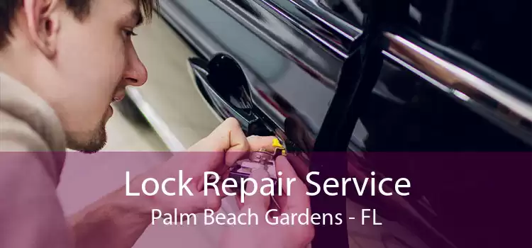 Lock Repair Service Palm Beach Gardens - FL