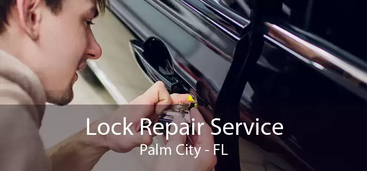 Lock Repair Service Palm City - FL
