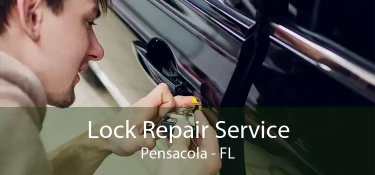 Lock Repair Service Pensacola - FL