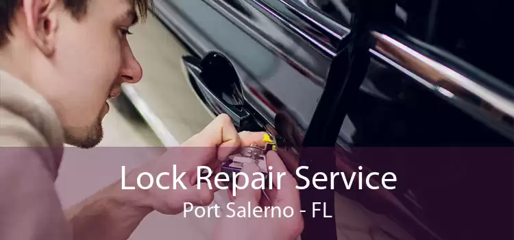 Lock Repair Service Port Salerno - FL