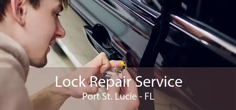 Lock Repair Service Port St. Lucie - FL