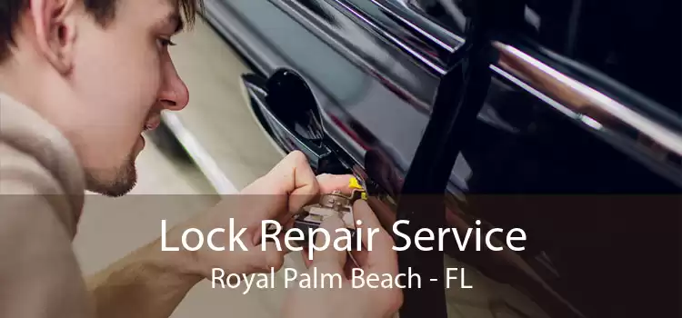 Lock Repair Service Royal Palm Beach - FL