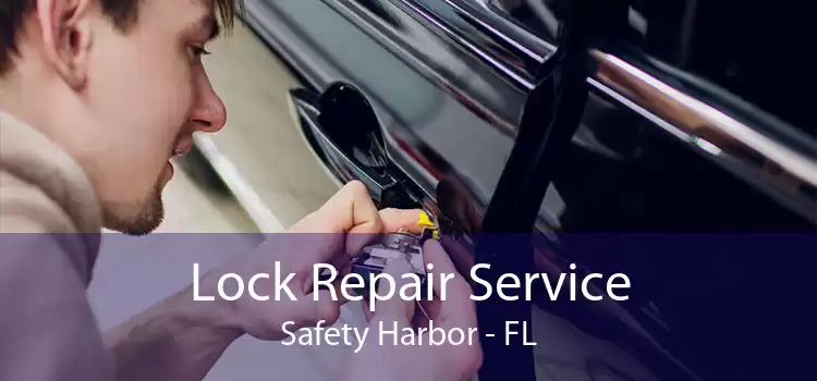 Lock Repair Service Safety Harbor - FL