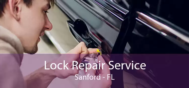 Lock Repair Service Sanford - FL