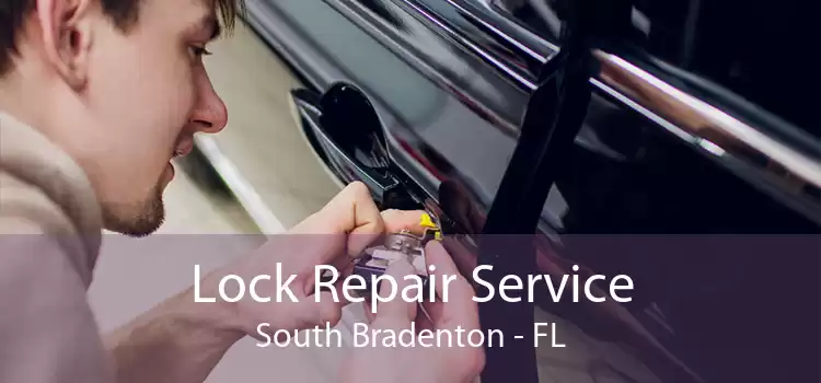 Lock Repair Service South Bradenton - FL