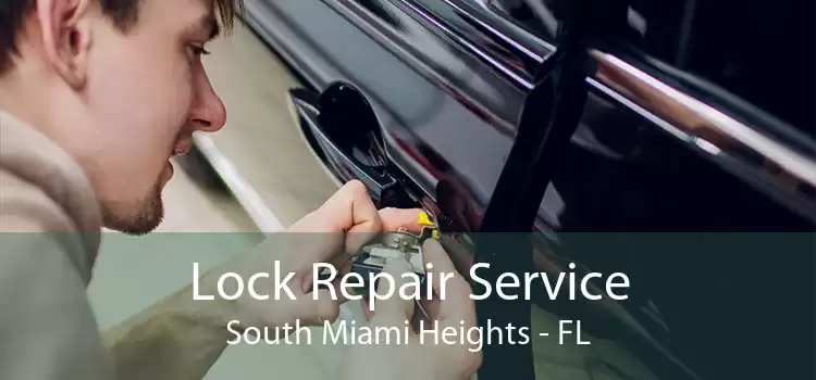 Lock Repair Service South Miami Heights - FL